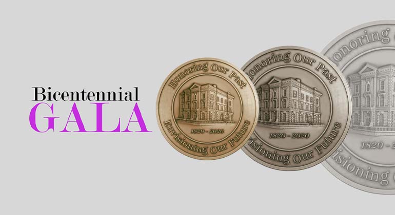 Bicentennial Gala. Honoring Our Past, Envisioning Our Future.